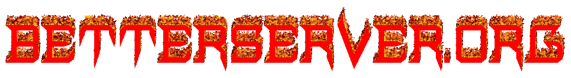 burning bad;ass betterserver